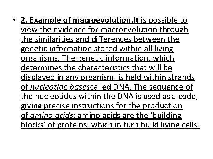  • 2. Example of macroevolution. It is possible to view the evidence for