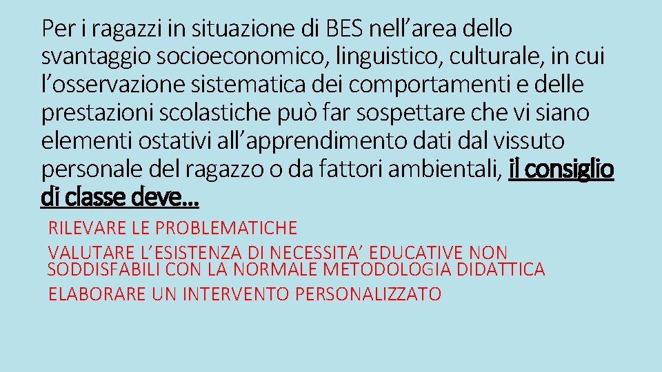 Per i ragazzi in situazione di BES nell’area dello svantaggio socioeconomico, linguistico, culturale, in