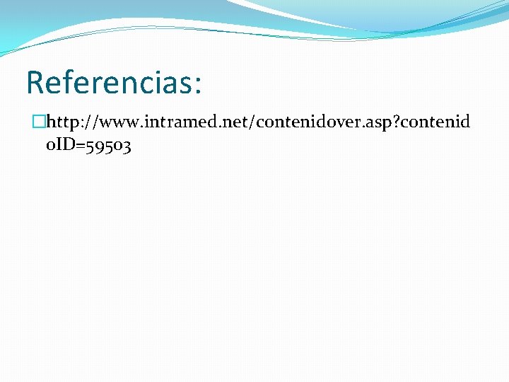 Referencias: �http: //www. intramed. net/contenidover. asp? contenid o. ID=59503 