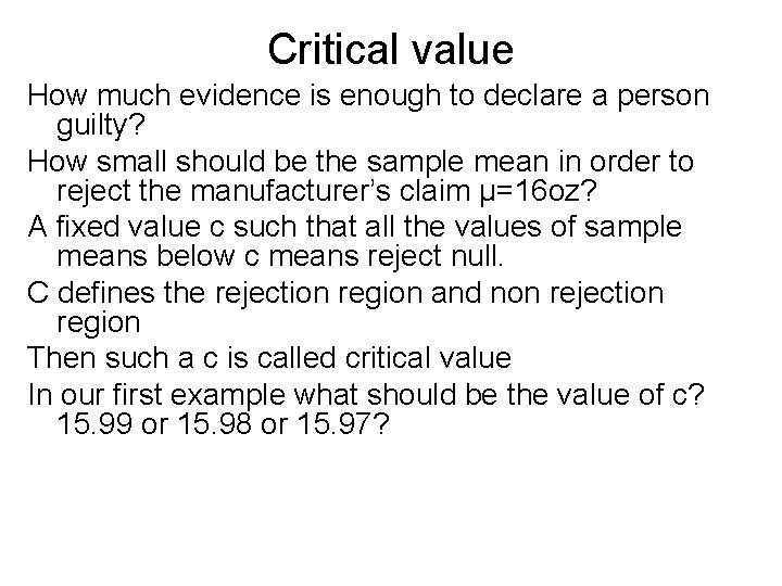 Critical value How much evidence is enough to declare a person guilty? How small