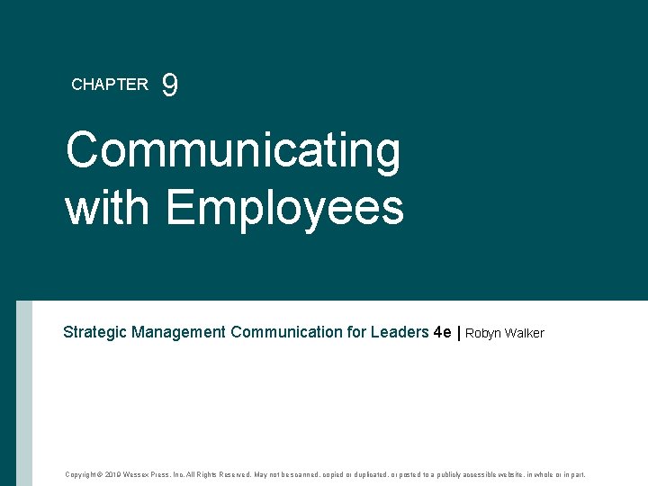 CHAPTER 9 Communicating with Employees Strategic Management Communication for Leaders 4 e | Robyn