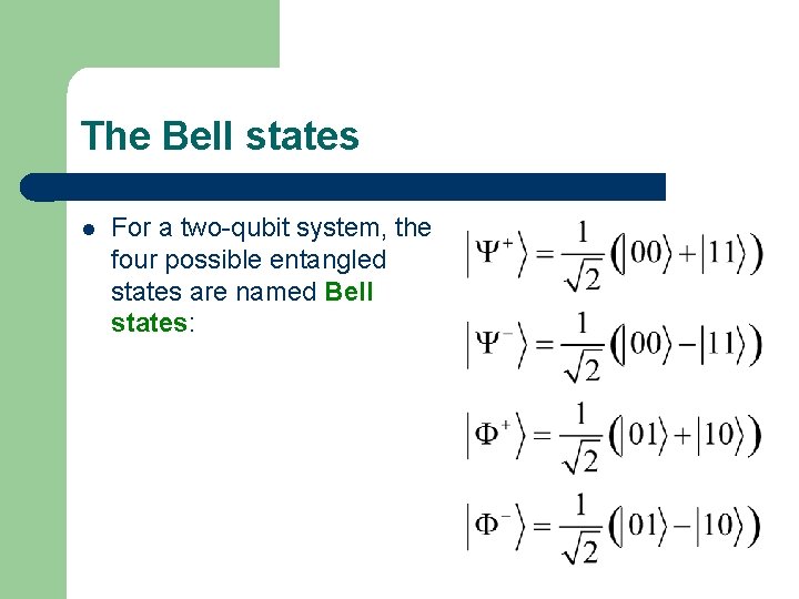 The Bell states l For a two-qubit system, the four possible entangled states are