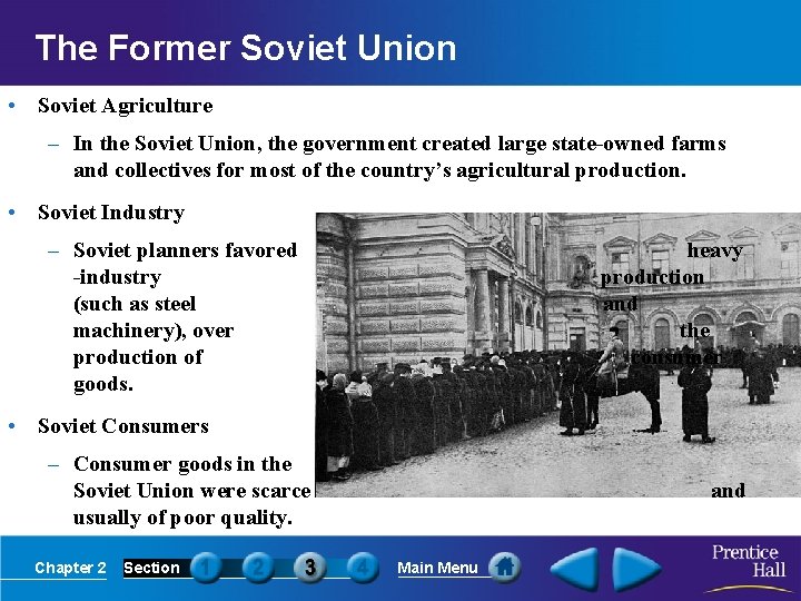 The Former Soviet Union • Soviet Agriculture – In the Soviet Union, the government