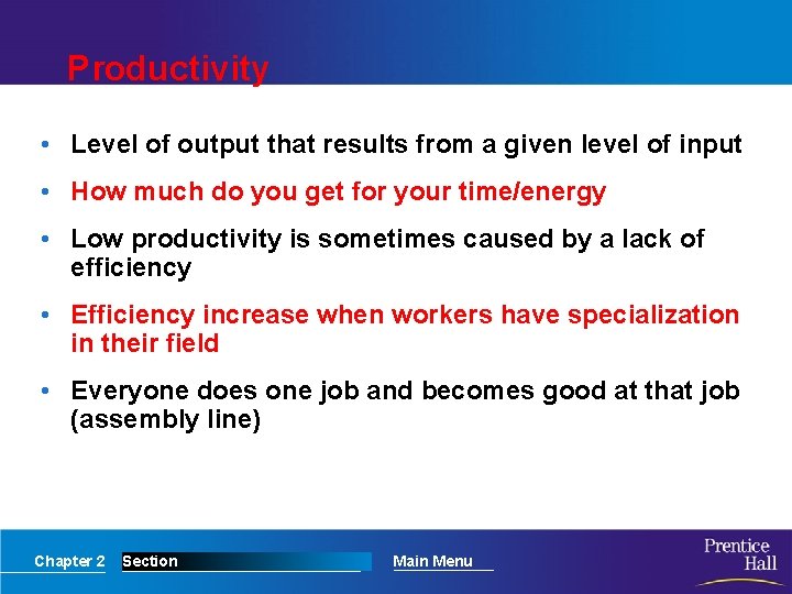 Productivity • Level of output that results from a given level of input •