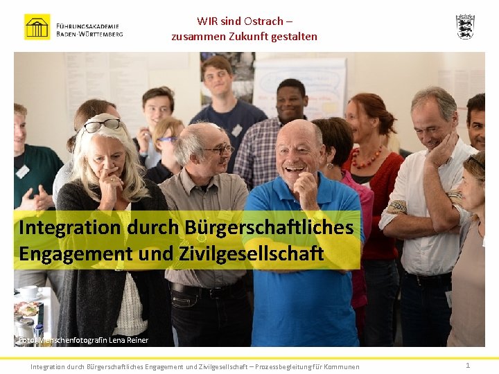 WIR sind Ostrach – zusammen Zukunft gestalten Integration durch Bürgerschaftliches Engagement und Zivilgesellschaft Foto: