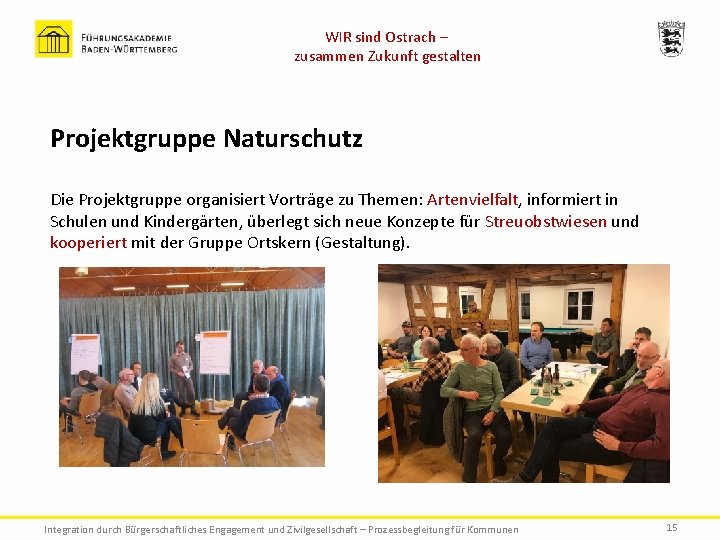 WIR sind Ostrach – zusammen Zukunft gestalten Projektgruppe Naturschutz Die Projektgruppe organisiert Vorträge zu