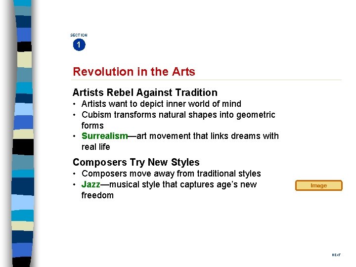 SECTION 1 Revolution in the Arts Artists Rebel Against Tradition • Artists want to