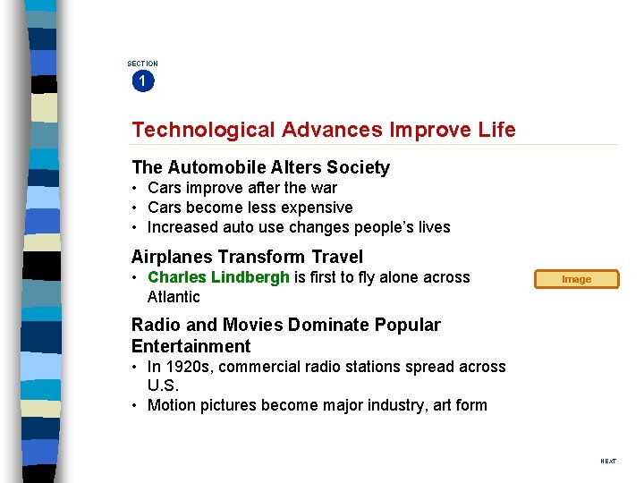 SECTION 1 Technological Advances Improve Life The Automobile Alters Society • Cars improve after