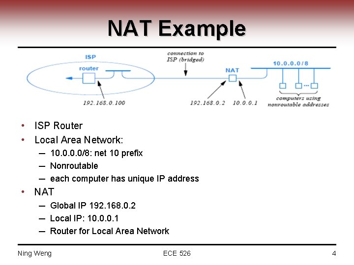 NAT Example • ISP Router • Local Area Network: ─ 10. 0/8: net 10