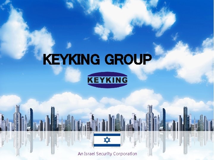 KEYKING GROUP An Israel Security Corporation 