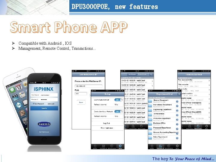 DPU 3000 POE, new features Smart Phone APP Ø Compatible with Android , IOS