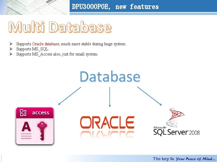 DPU 3000 POE, new features Multi Database Ø Supports Oracle database, much more stable