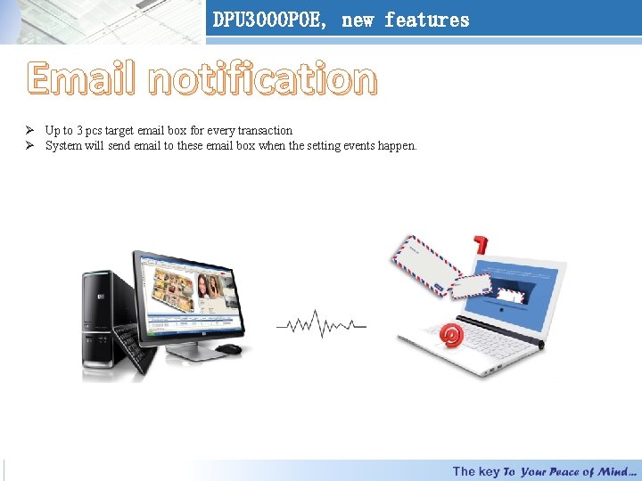 DPU 3000 POE, new features Email notification Ø Up to 3 pcs target email