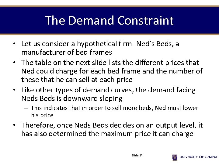 The Demand Constraint • Let us consider a hypothetical firm- Ned’s Beds, a manufacturer