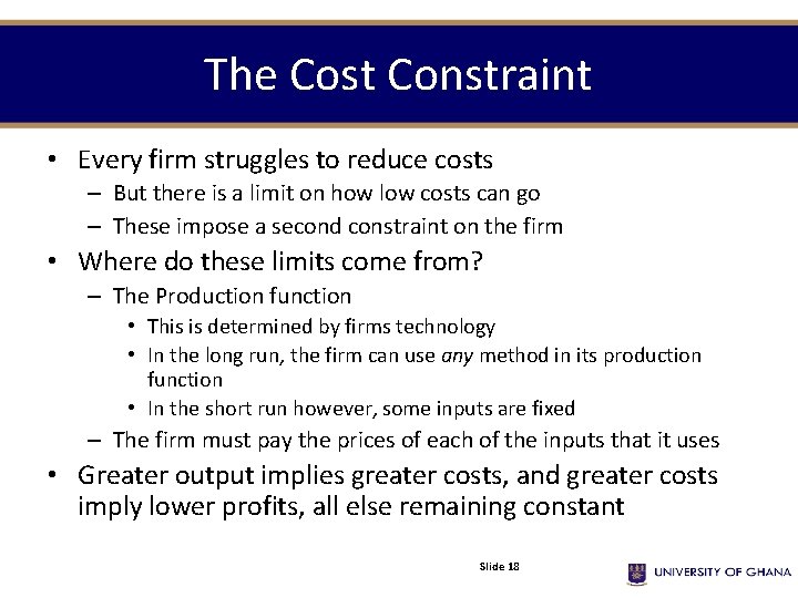 The Cost Constraint • Every firm struggles to reduce costs – But there is