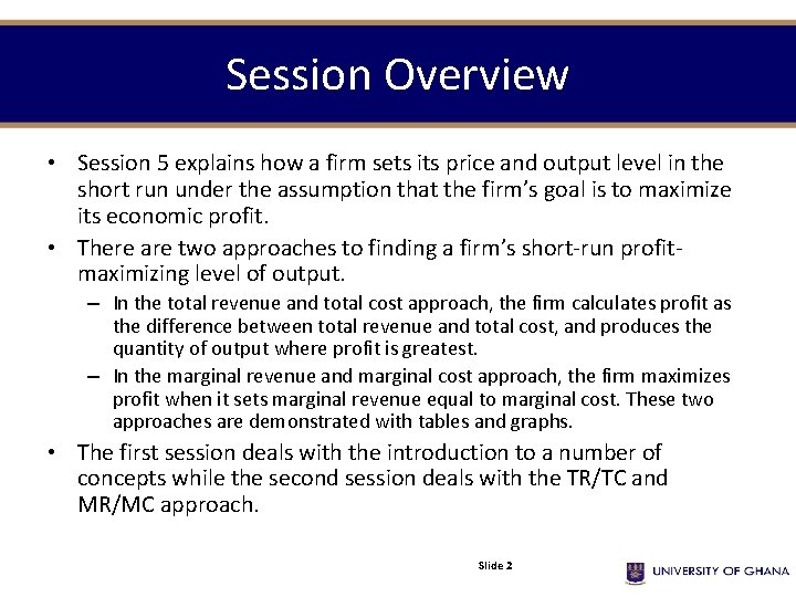 Session Overview • Session 5 explains how a firm sets its price and output