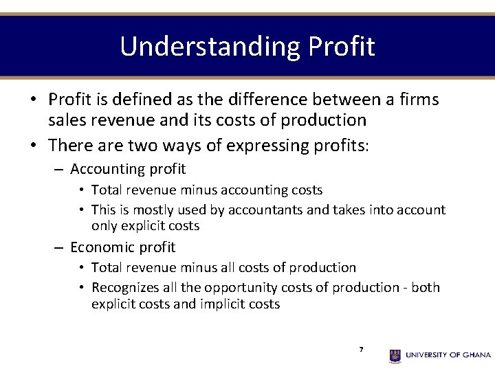 Understanding Profit • Profit is defined as the difference between a firms sales revenue