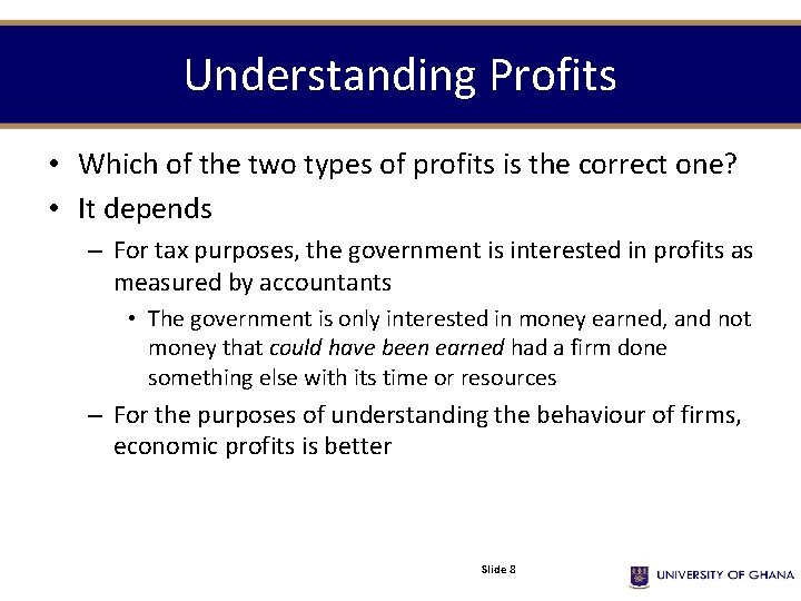 Understanding Profits • Which of the two types of profits is the correct one?