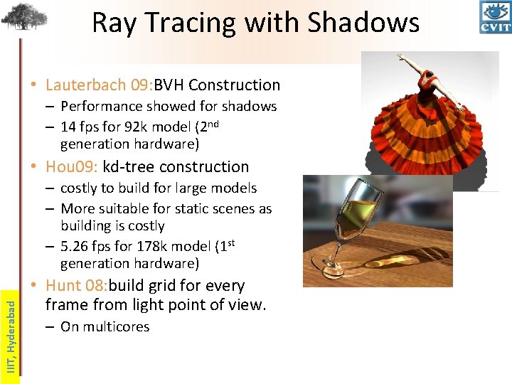 Ray Tracing with Shadows • Lauterbach 09: BVH Construction – Performance showed for shadows