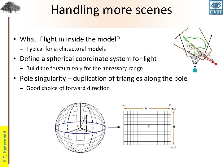 Handling more scenes • What if light in inside the model? – Typical for