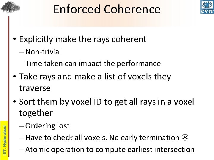 Enforced Coherence • Explicitly make the rays coherent – Non-trivial – Time taken can