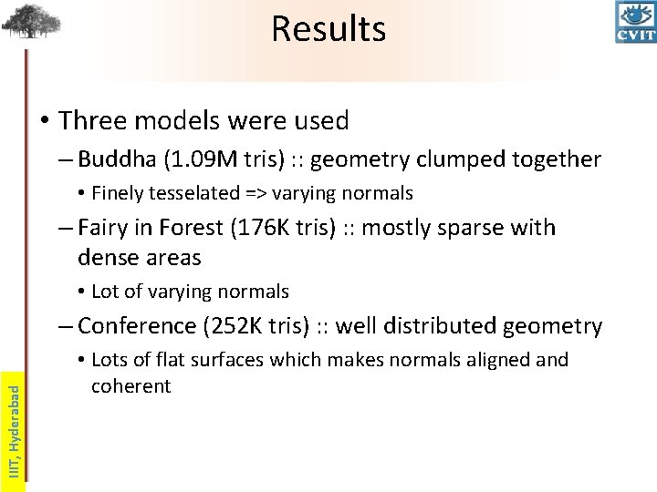 Results • Three models were used – Buddha (1. 09 M tris) : :