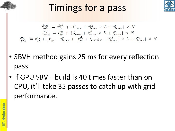 Timings for a pass IIIT, Hyderabad • SBVH method gains 25 ms for every