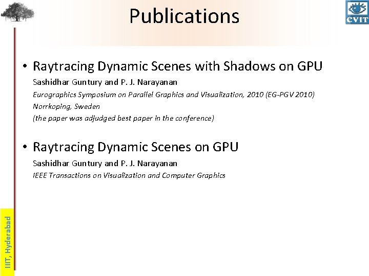 Publications • Raytracing Dynamic Scenes with Shadows on GPU Sashidhar Guntury and P. J.