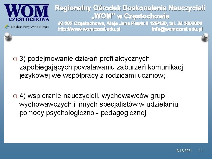 Regionalny Ośrodek Doskonalenia Nauczycieli „WOM” w Częstochowie 42 -202 Częstochowa, Aleja Jana Pawła II