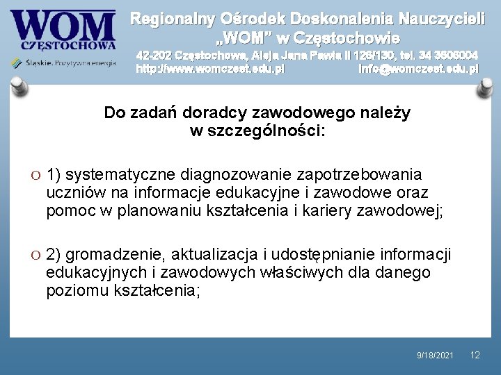 Regionalny Ośrodek Doskonalenia Nauczycieli „WOM” w Częstochowie 42 -202 Częstochowa, Aleja Jana Pawła II