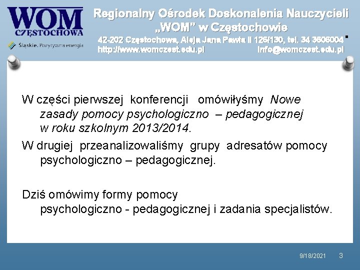 Regionalny Ośrodek Doskonalenia Nauczycieli „WOM” w Częstochowie . 42 -202 Częstochowa, Aleja Jana Pawła