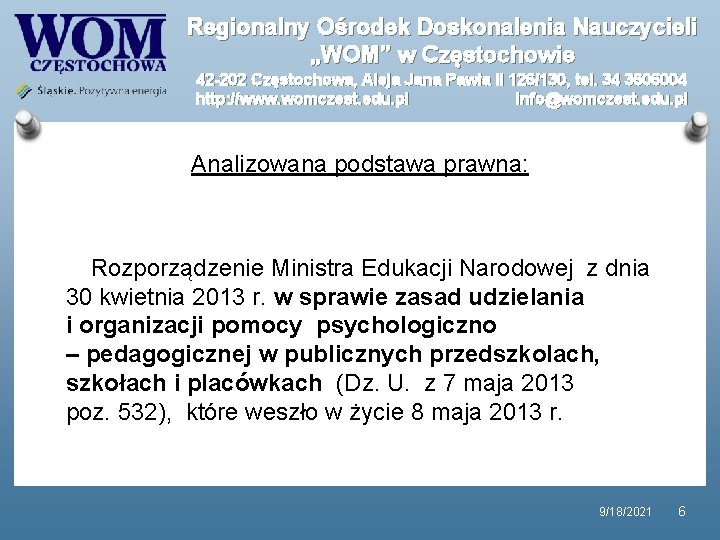 Regionalny Ośrodek Doskonalenia Nauczycieli „WOM” w Częstochowie 42 -202 Częstochowa, Aleja Jana Pawła II