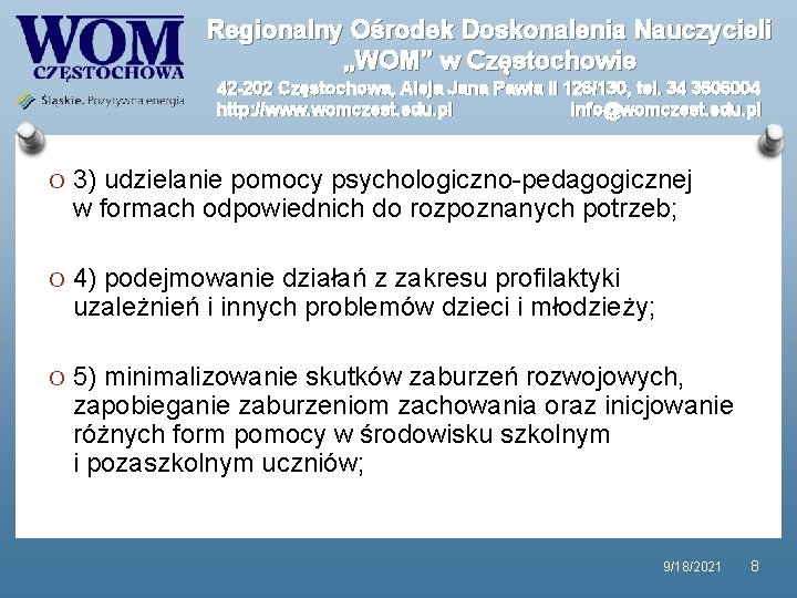 Regionalny Ośrodek Doskonalenia Nauczycieli „WOM” w Częstochowie 42 -202 Częstochowa, Aleja Jana Pawła II