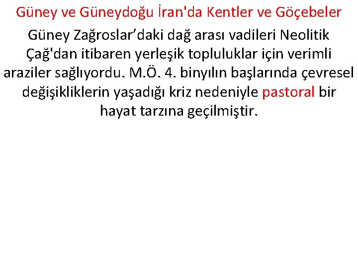 Güney ve Güneydoğu İran'da Kentler ve Göçebeler Güney Zağroslar’daki dağ arası vadileri Neolitik Çağ'dan