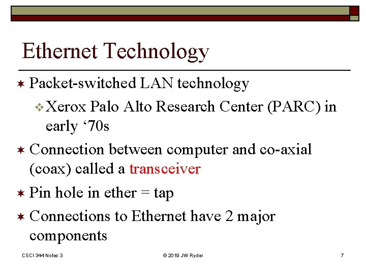 Ethernet Technology ¬ Packet-switched LAN technology v. Xerox Palo Alto Research Center (PARC) in