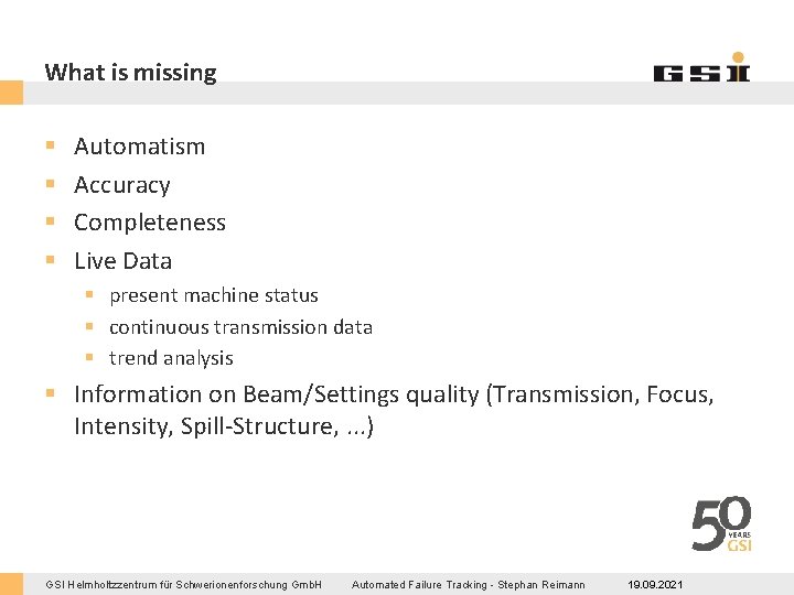 What is missing § § Automatism Accuracy Completeness Live Data § present machine status