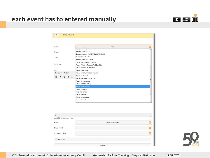 each event has to entered manually GSI Helmholtzzentrum für Schwerionenforschung Gmb. H Automated Failure