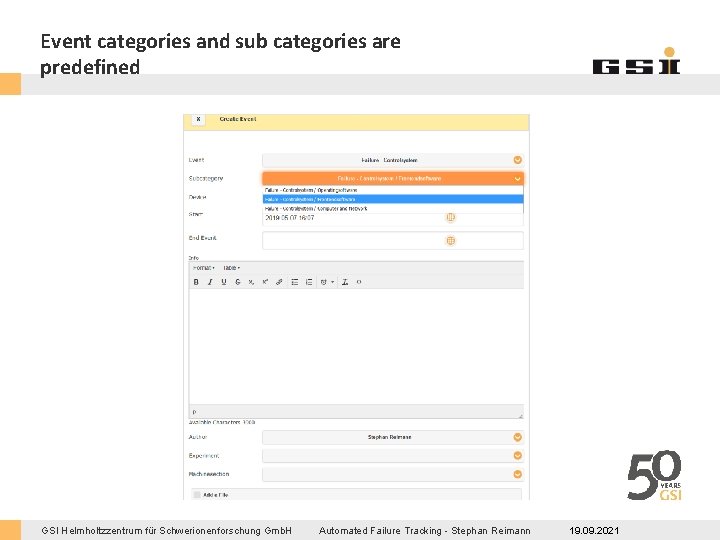 Event categories and sub categories are predefined GSI Helmholtzzentrum für Schwerionenforschung Gmb. H Automated