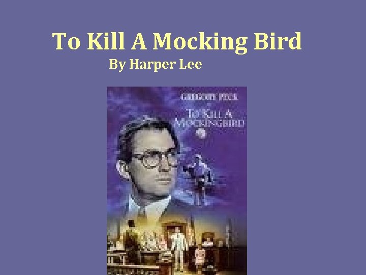 To Kill A Mocking Bird By Harper Lee 