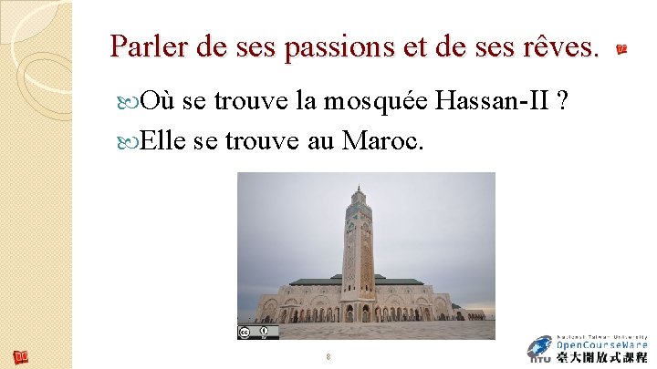 Parler de ses passions et de ses rêves. Où se trouve la mosquée Hassan-II Parler de ses passions et de ses rêves. Où se trouve la mosquée Hassan-II