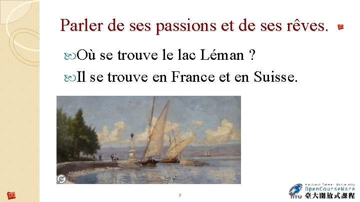 Parler de ses passions et de ses rêves. Où se trouve le lac Léman Parler de ses passions et de ses rêves. Où se trouve le lac Léman