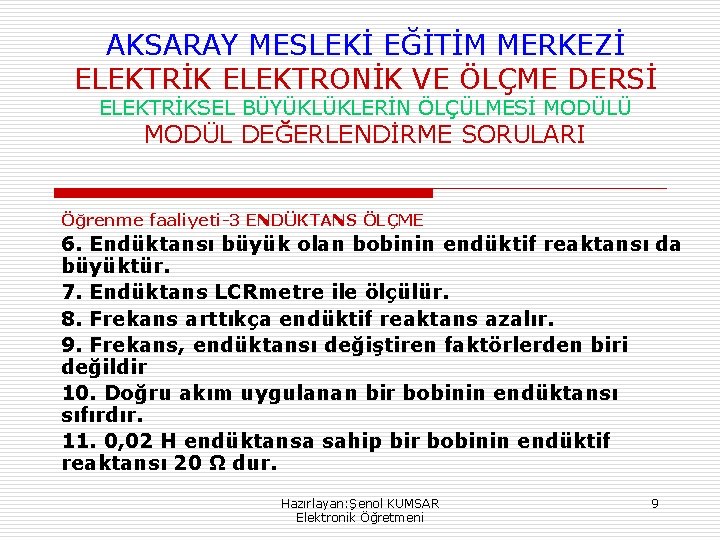 AKSARAY MESLEKİ EĞİTİM MERKEZİ ELEKTRİK ELEKTRONİK VE ÖLÇME DERSİ ELEKTRİKSEL BÜYÜKLÜKLERİN ÖLÇÜLMESİ MODÜLÜ MODÜL