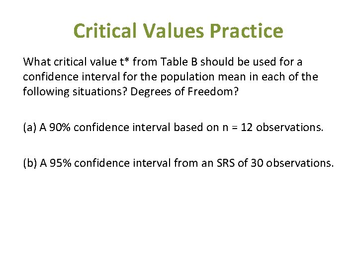 Critical Values Practice What critical value t* from Table B should be used for
