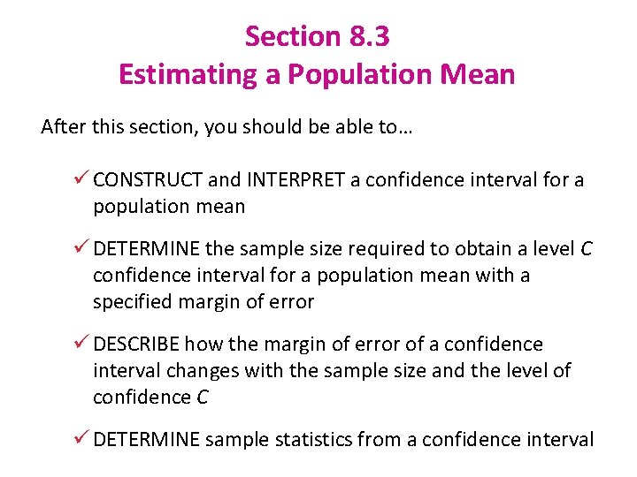 Section 8. 3 Estimating a Population Mean After this section, you should be able