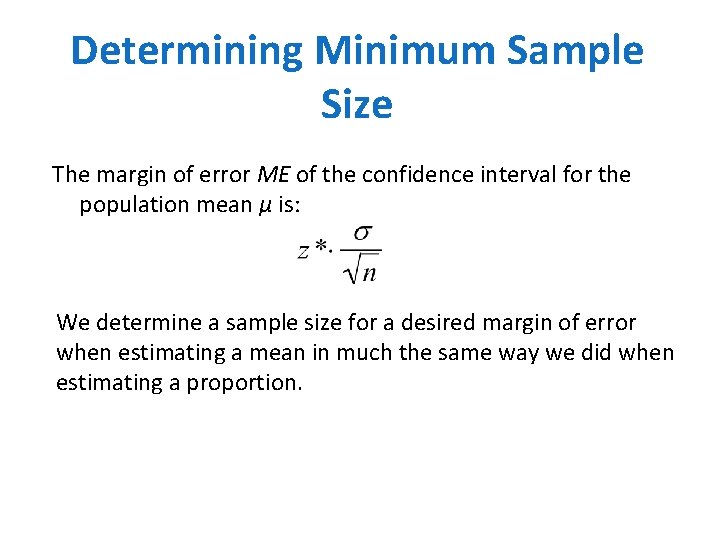 Determining Minimum Sample Size The margin of error ME of the confidence interval for
