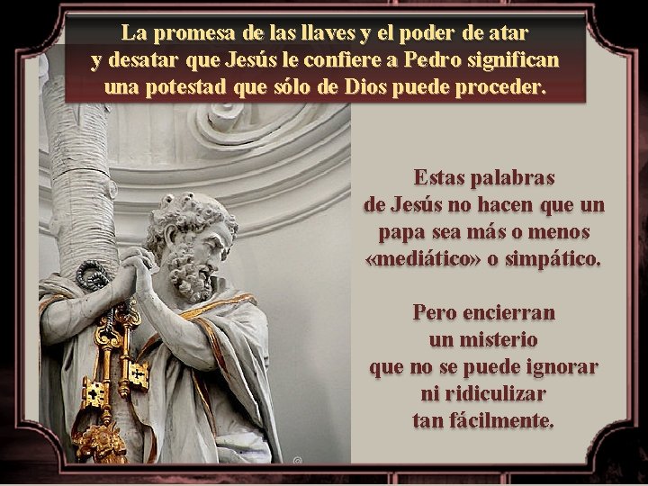 La promesa de las llaves y el poder de atar y desatar que Jesús