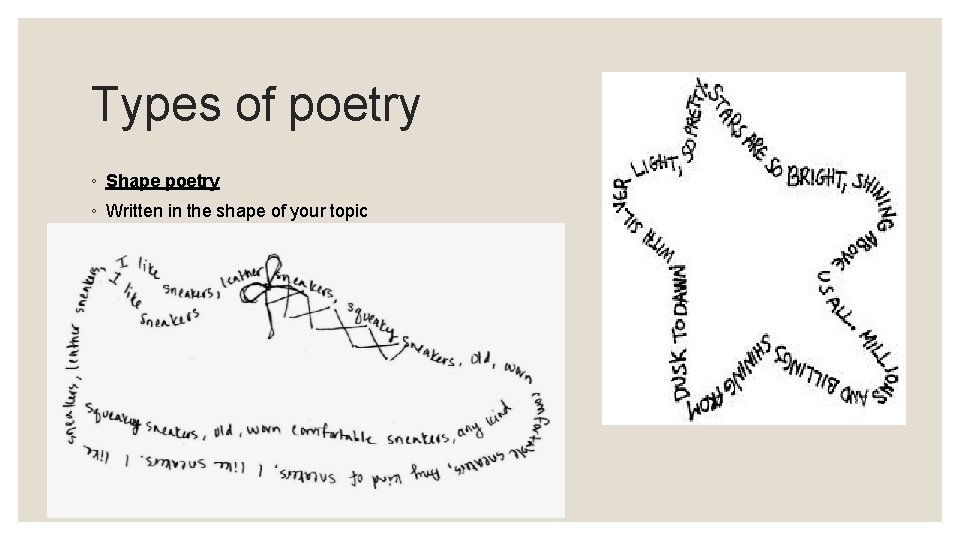 Types of poetry ◦ Shape poetry ◦ Written in the shape of your topic