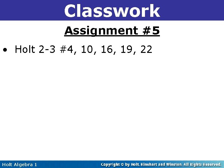 Solving Two-Step and 2 -3 Multi-Step Equations Classwork Assignment #5 • Holt 2 -3