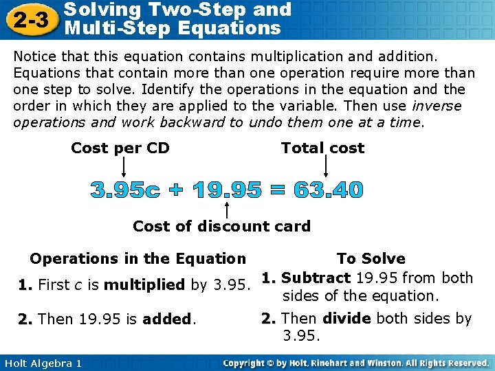 Solving Two-Step and 2 -3 Multi-Step Equations Notice that this equation contains multiplication and