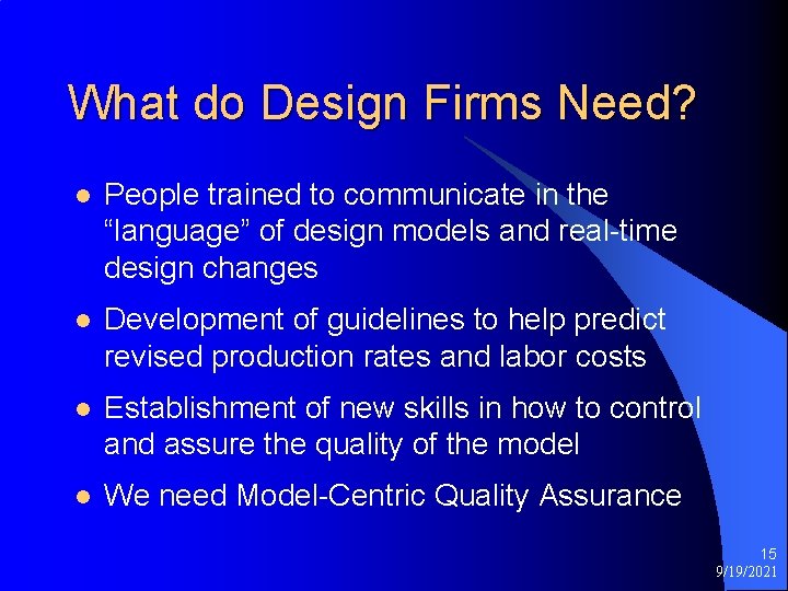 What do Design Firms Need? l People trained to communicate in the “language” of